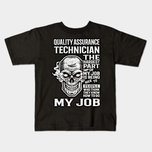 Quality Assurance Technician T Shirt - The Hardest Part Gift Item Tee Kids T-Shirt